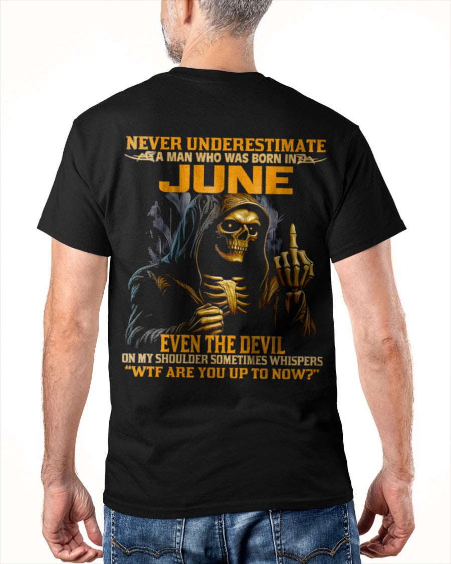 NEVER UNDERESTIMATE A MAN WHO WAS BORN IN JUNE - snow06 male (SKU12-276-06)