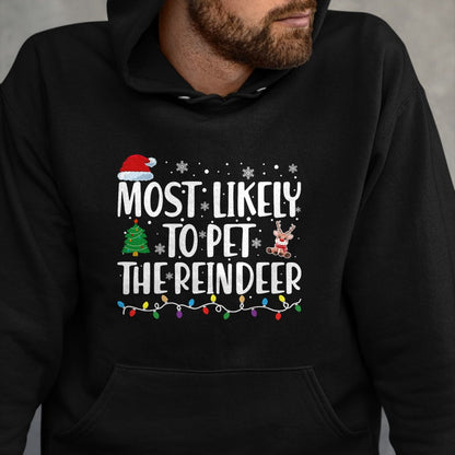 Most Likely To Pet The Reindeer Family Matching Christmas T-Shirt - Christmas Unisex T-Shirt/Hoodie/Sweatshirt - SNOW00