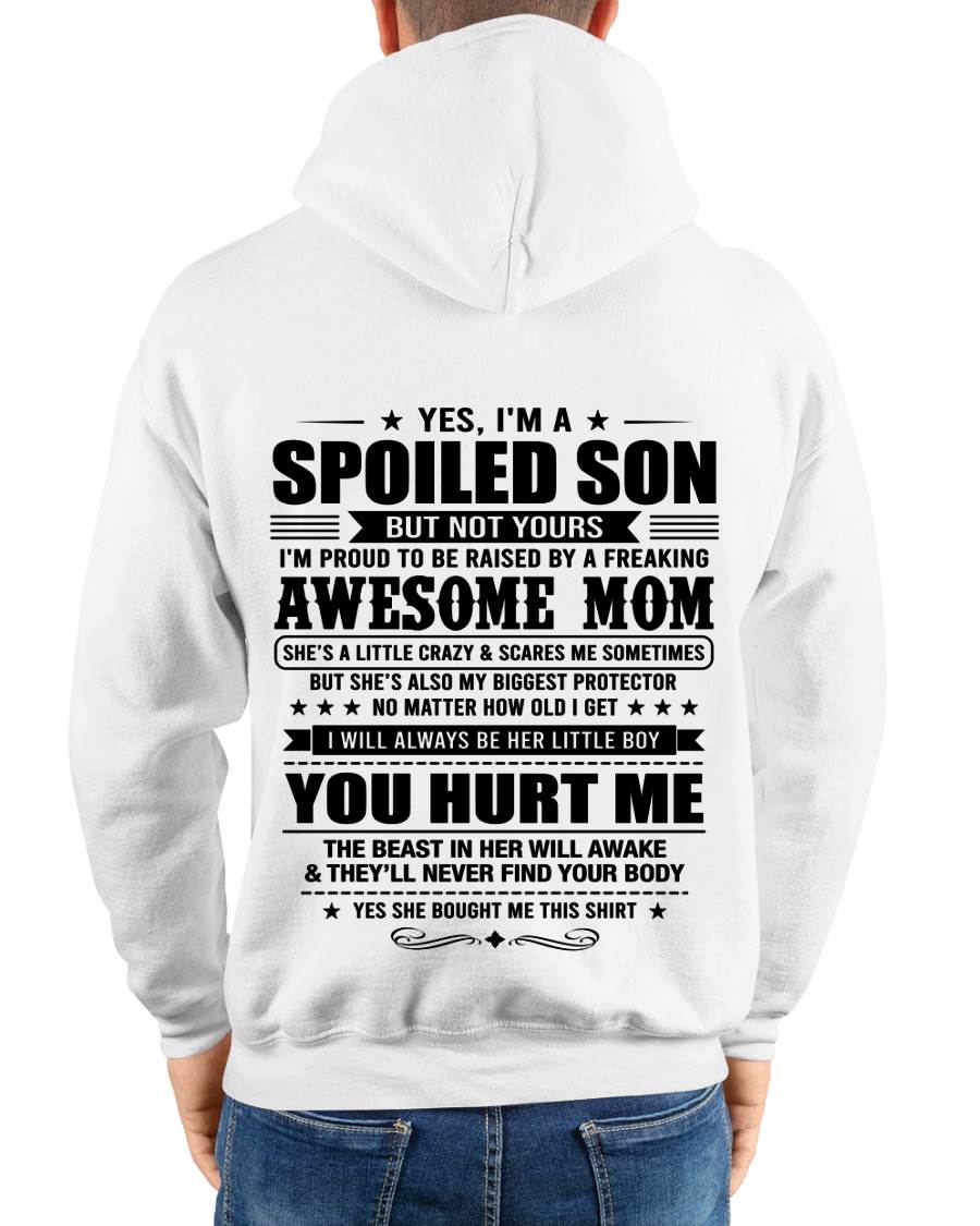 YES, I’M A SPOILED SON BUT NOT YOURS - GIFT SHIRT FROM MOM FOR SON - SNOW00 (SKU2605-10-00)