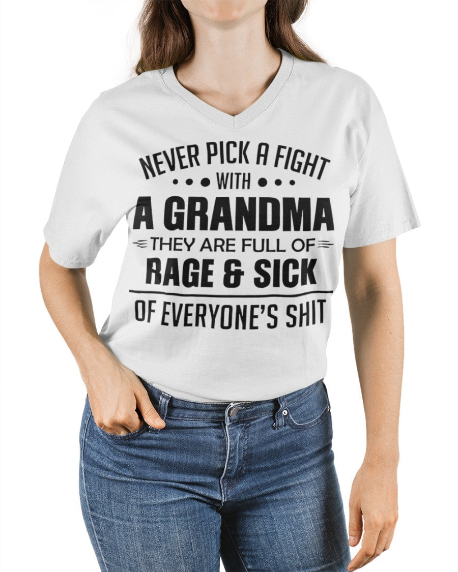 NEVER PICK A FIGHT WITH A GRANDMA THEY ARE FULL OF RAGE & SICK OF EVERYONE’S SHIT - from grandma snow00 (SKU10-10)