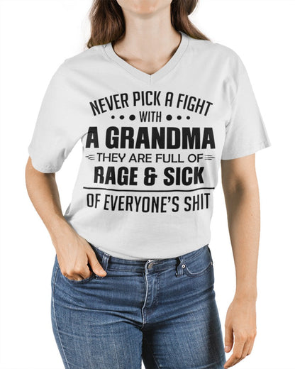 NEVER PICK A FIGHT WITH A GRANDMA THEY ARE FULL OF RAGE & SICK OF EVERYONE’S SHIT - from grandma snow00 (SKU10-10)