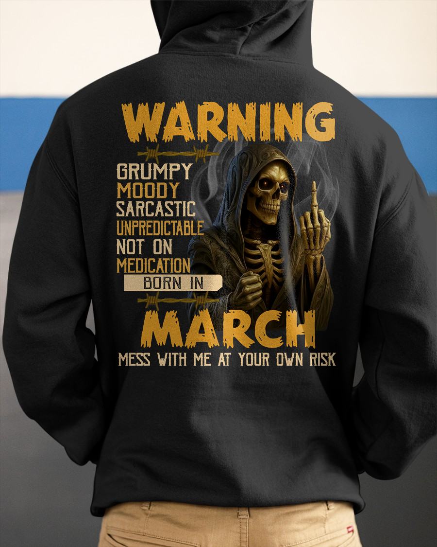 MARCH - WARNING GRUMPY MOODY - BIRTHDAY T-SHIRT FOR MEN - SNOW03 (SKU26T-01-07-03)