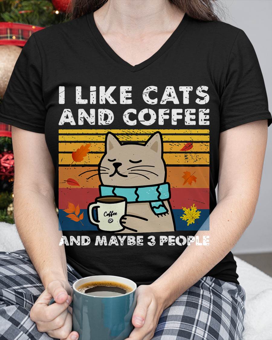 I Like Cats and Coffee and Maybe 3 People, Cats Lover Women T-Shirt