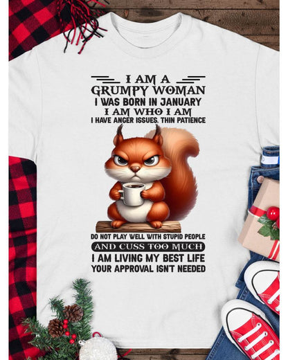 I AM A GRUMPY WOMAN, I WAS BORN IN JANUARY - SNOW01 - FMA (SKU09-07-01)