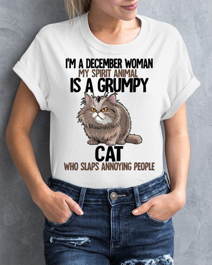 DECEMBER - MY SPIRIT ANIMAL IS A GRUMPY CAT - BIRTHDAY SHIRT FOR WOMEN - SNOW12 (SKU12-278-12)
