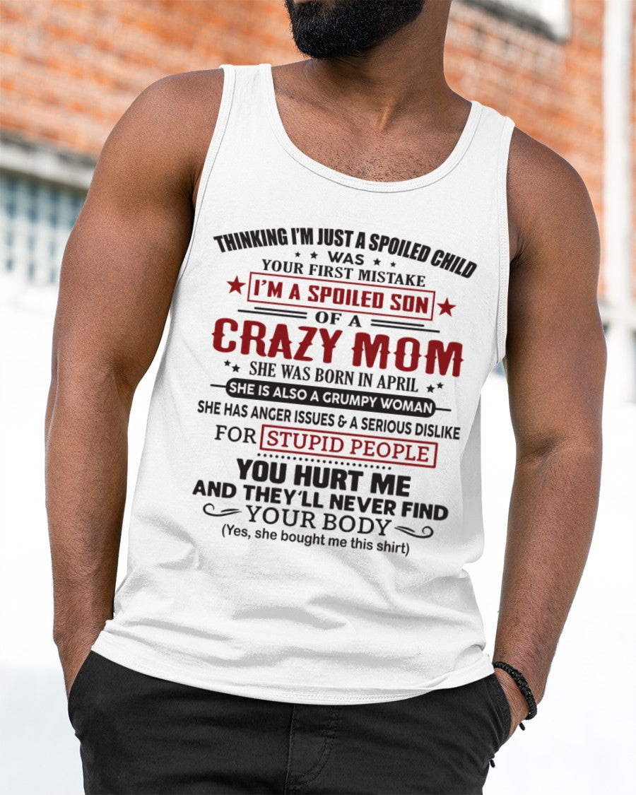 Spoiled Son of a Crazy April Mom Shirt – Birthday Gift from Mom / Woman - SNOW04 (SKU10-174-04)