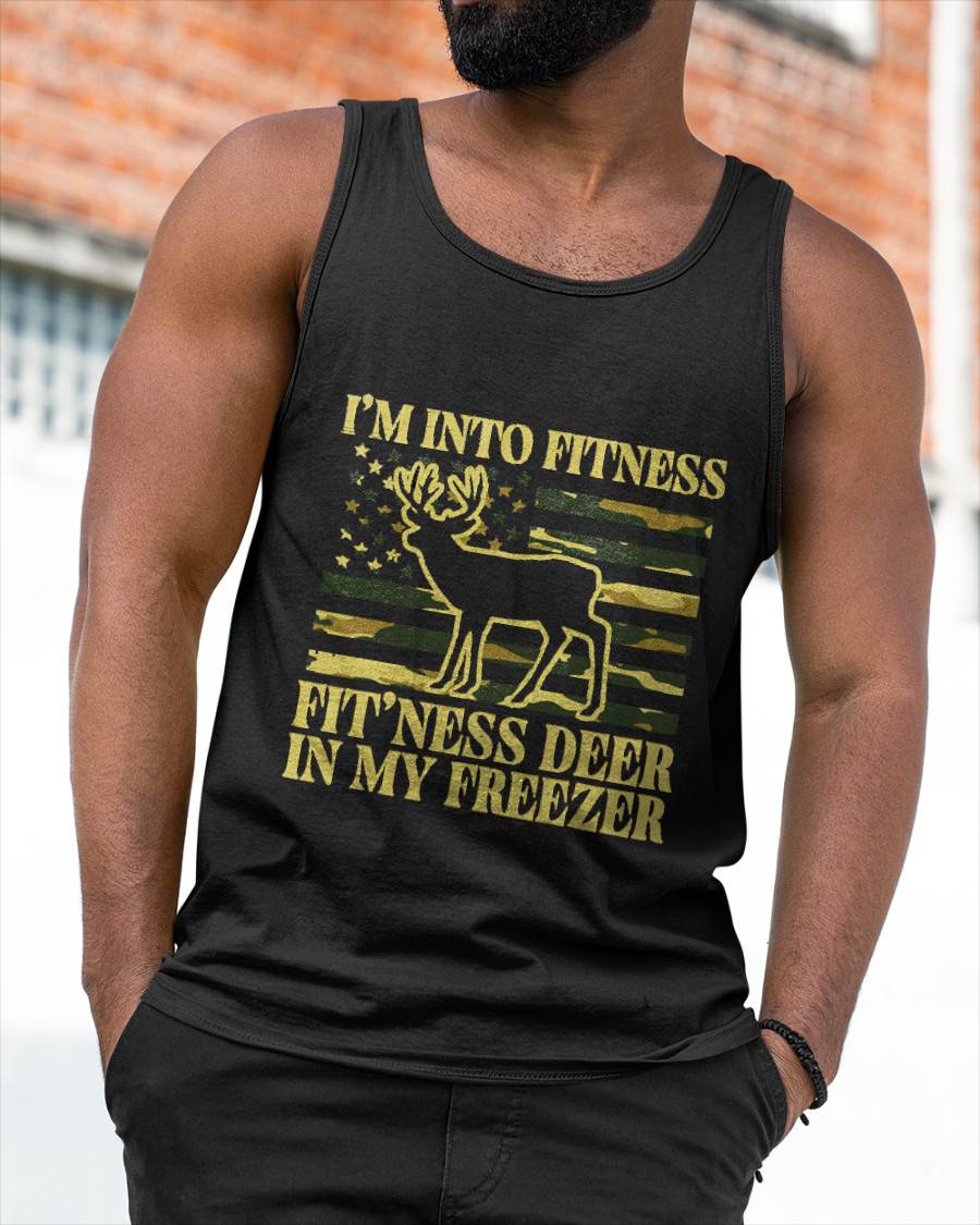 Hunting Im Into Fitness Fit Ness Deer Freezer Men Women Kids T-Shirt