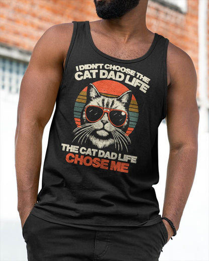 I Didnt Choose Cat Dad Life Chose Me Funny Fur Papa Men T-Shirt