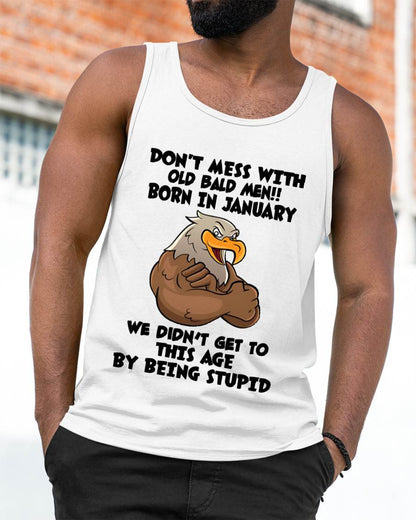 JANUARY SHIRT, DON'T MESS WITH OLD BALD MAN - SNOWMALE01 (SKU2604-165-01)
