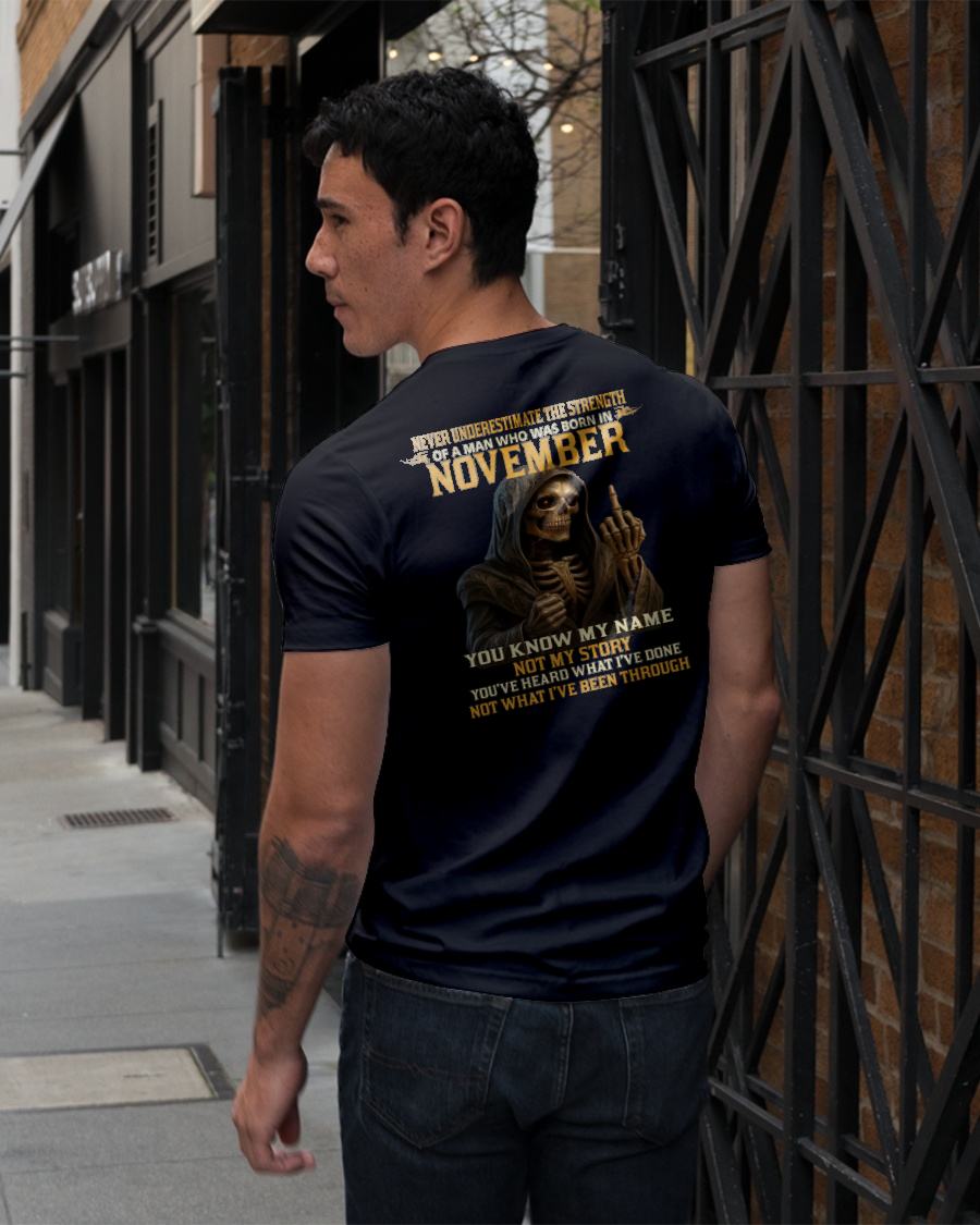NOVEMBER - NEVER UNDERESTIMATE - BIRTHDAY T-SHIRT FOR MEN - SNOW11 (SKU26T-01-06-11)