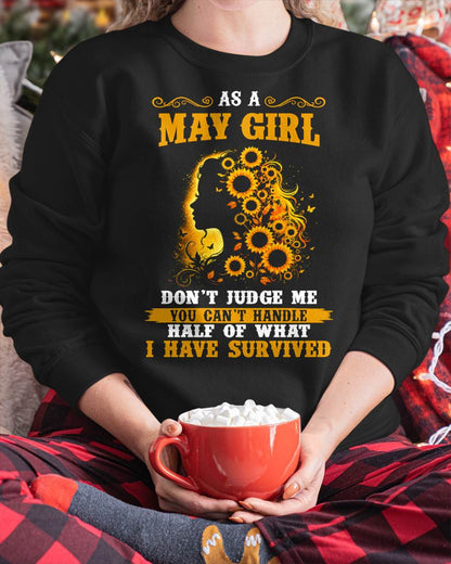MAY SHIRT, YOU CAN'T HANDLE HALF OF WHAT I HAVE SURVIVED - SNOW05 (SKU2606-324-05)