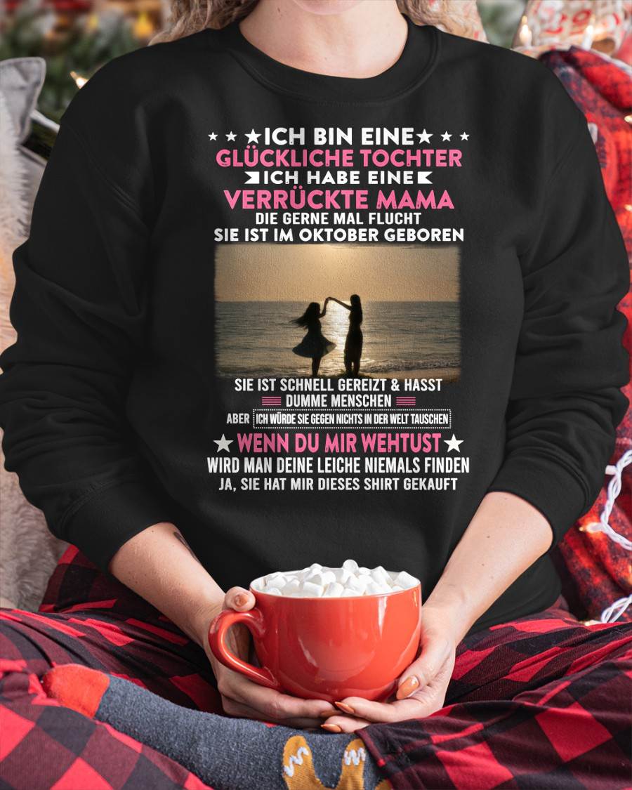 OKTOBER, ICH BIN EINE GLÜCKLICHE TOCHTER - GIFT T SHIRT FROM MOM TO DAUGHTER - SNOW GER10 (SKU2606-131-10)