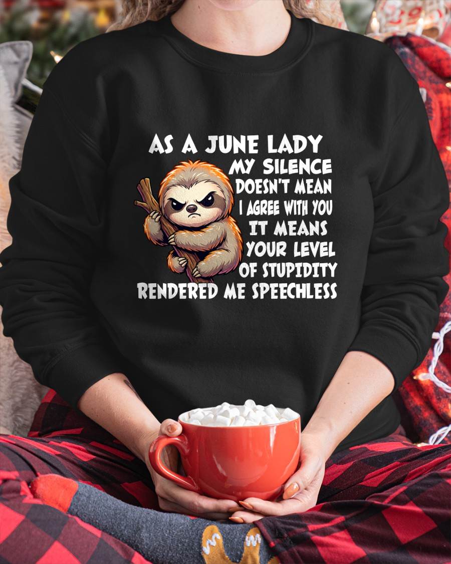 JUNE SHIRT, MY SILENCE DOESN'T MEAN I AGREE WITH YOU - SNOW06 (SKU2604-223-06)