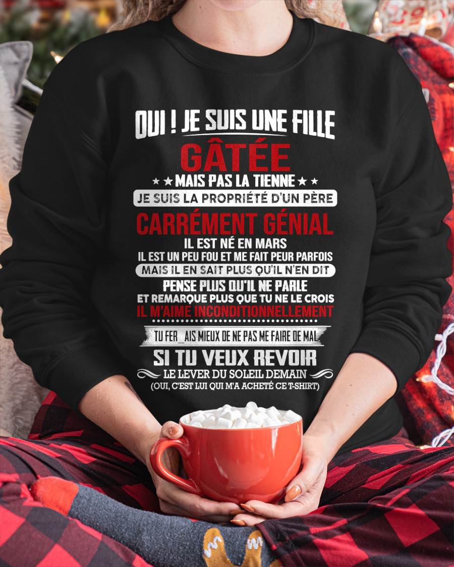 MARS, OUI ! JE SUIS UNE FILLE GÂTÉE - GIFT T SHIRT FROM DAD TO DAUGHTER - SNOW FR03 (SKU2606-247-03)