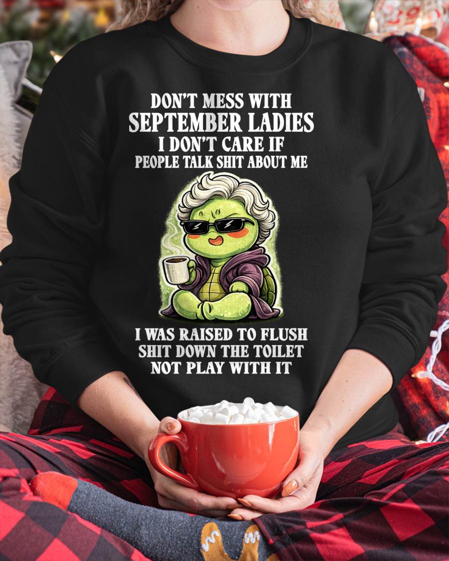 SEPTEMBER SHIRT, I DON’T CARE IF PEOPLE TALK SHIT ABOUT ME - SNOW09 (SKU2604-265-09)