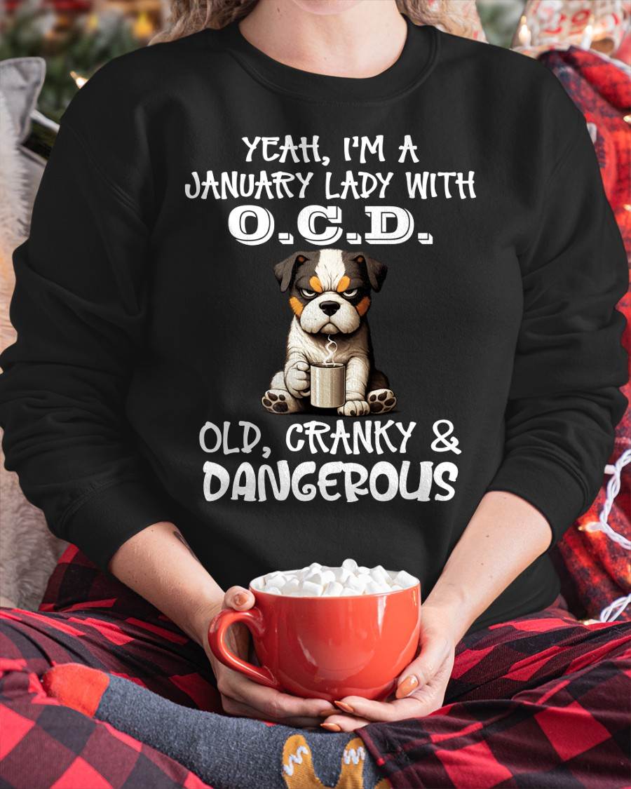 JANUARY SHIRT I'M A JANUARY LADY WITH OCD - SNOW01 (SKU2605-206-01)