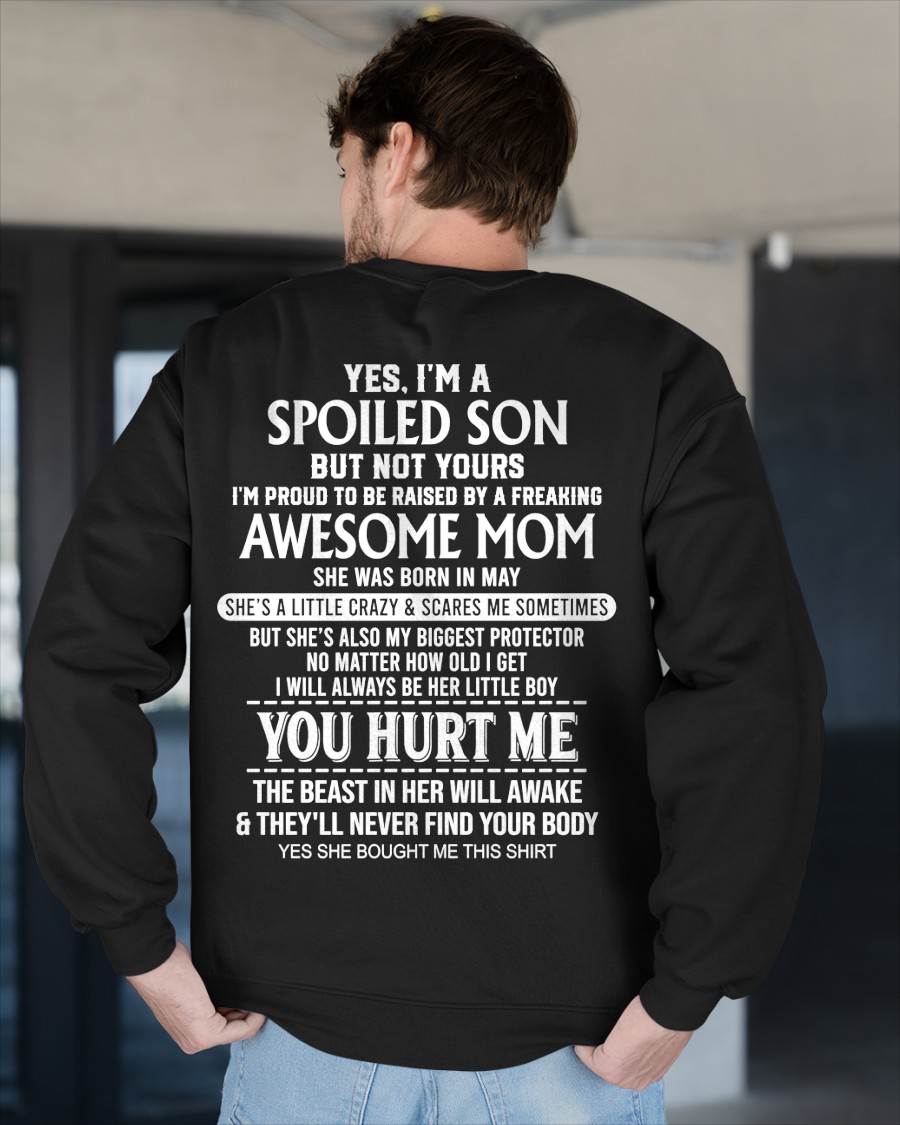 MAY, YES, I’M A SPOILED SON BUT NOT YOURS - GIFT SHIRT FROM MOM FOR SON - SNOW05 (SKU2603-264-05)