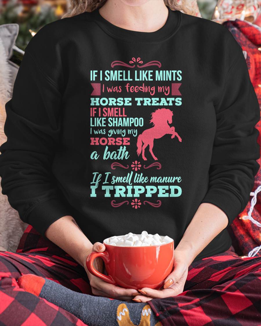 If I Smell Like Mints T-Shirt - Funny Horse Quote T-Shirt