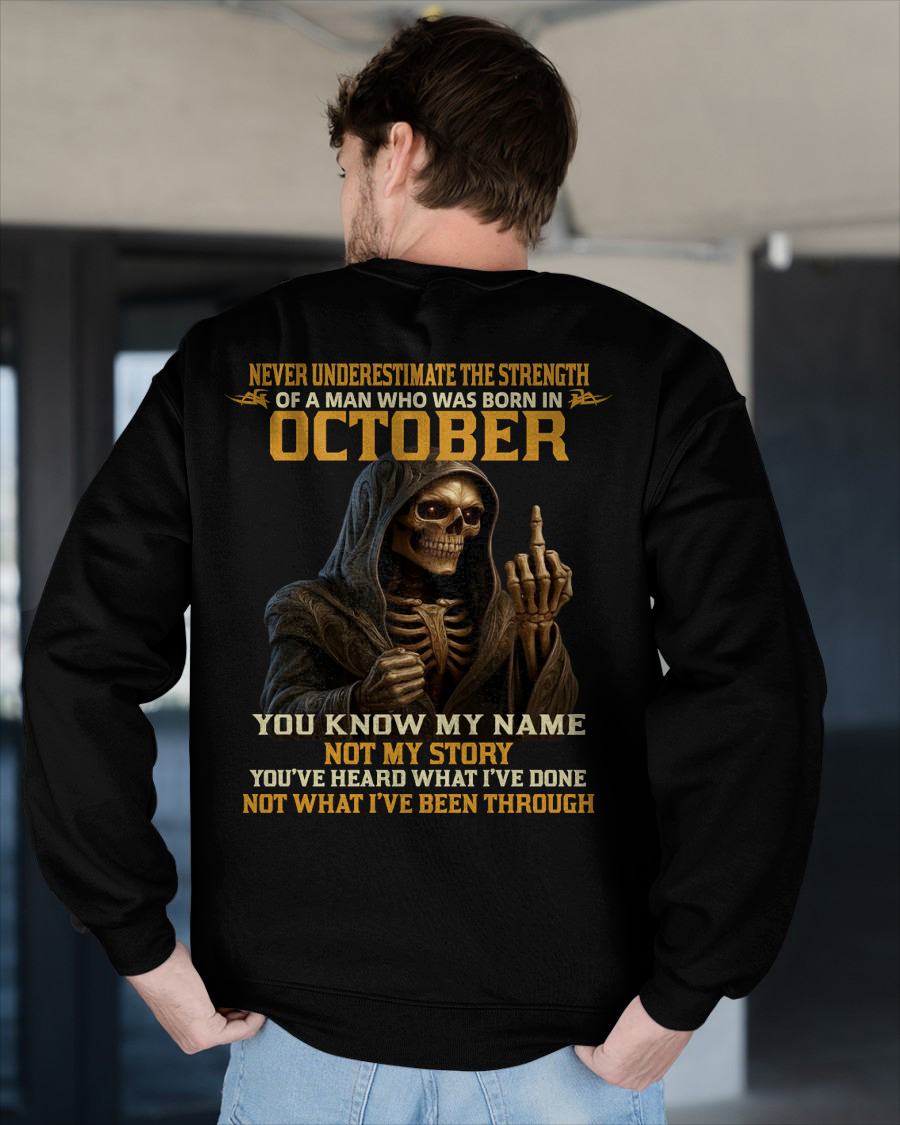 OCTOBER - NEVER UNDERESTIMATE - BIRTHDAY T-SHIRT FOR MEN - SNOW10 (SKU26T-01-06-10)