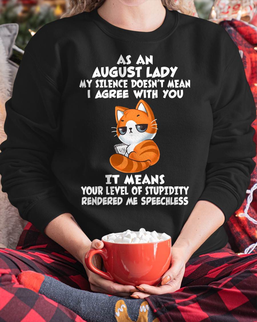 AUGUST SHIRT, MY SILENCE DOESN’T MEAN I AGREE WITH YOU - SNOW08 (SKU2603-239-08)