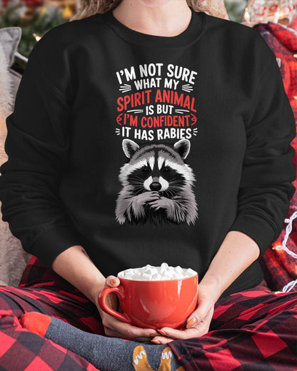 I'm Not Sure What My Spirit Animal is But I'm Confident It T-Shirt