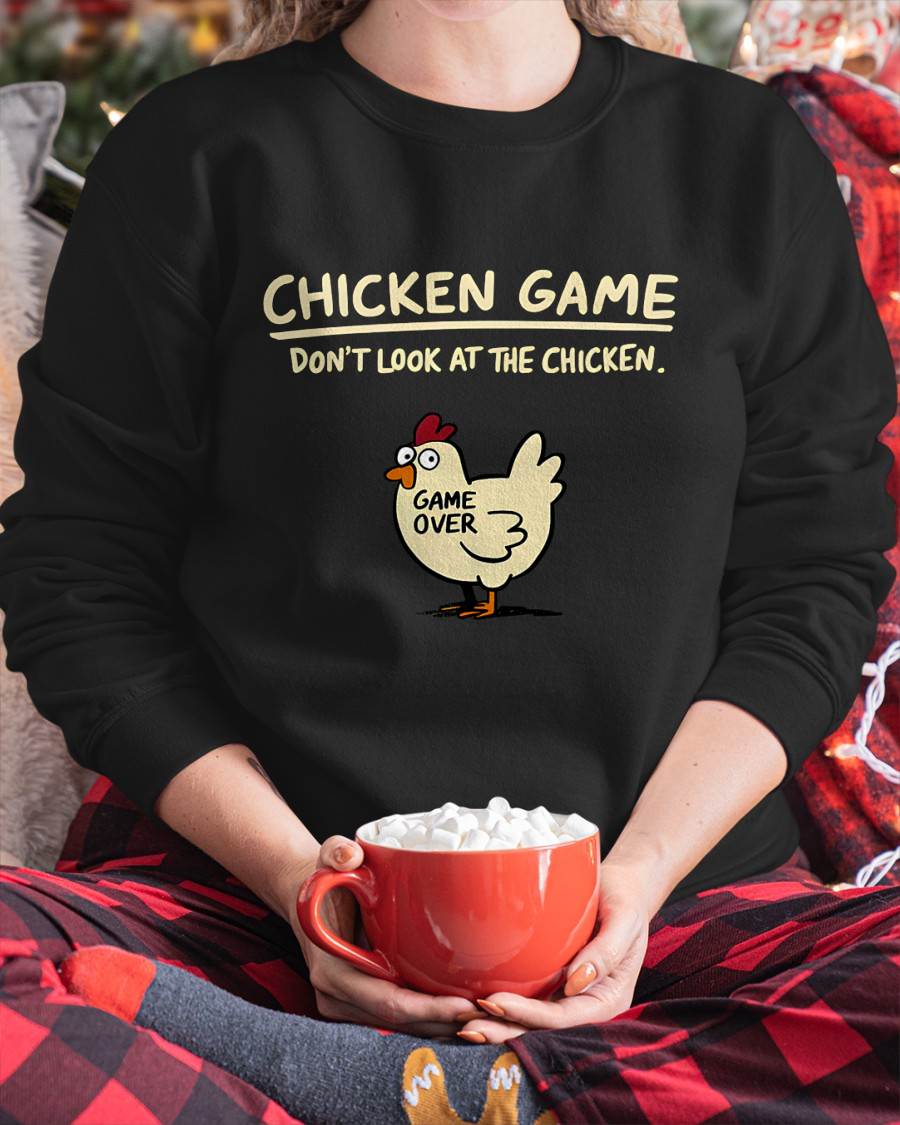 Chicken Game Don't Look at The Chicken Funny Chicken T-Shirt
