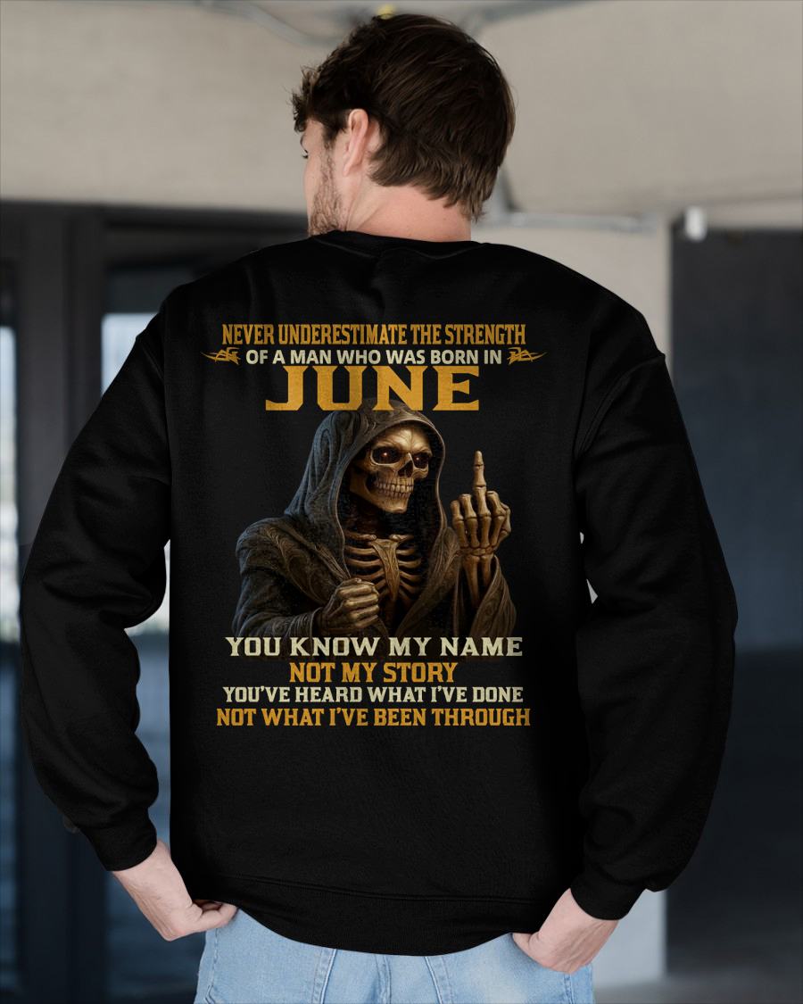 JUNE - NEVER UNDERESTIMATE - BIRTHDAY T-SHIRT FOR MEN - SNOW06 (SKU26T-01-06-06)