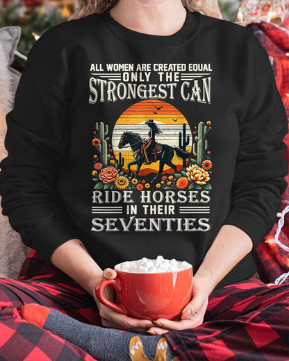 All Women Creat Equal Strongest Ride Horses Seventies Gifts T-Shirt