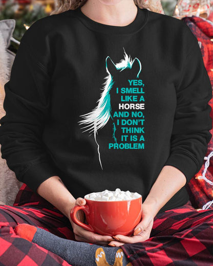 Yes I Smell Like A Horse T-Shirt