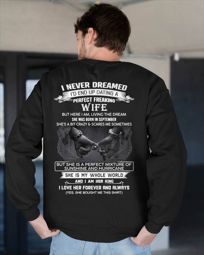 SEPTEMBER, I NEVER DREAMED I’D END UP DATING A PERFECT FREAKING WIFE Gift T Shirt From Wife For Husband – SNOW MALE09 (SKU26T-01313-09)