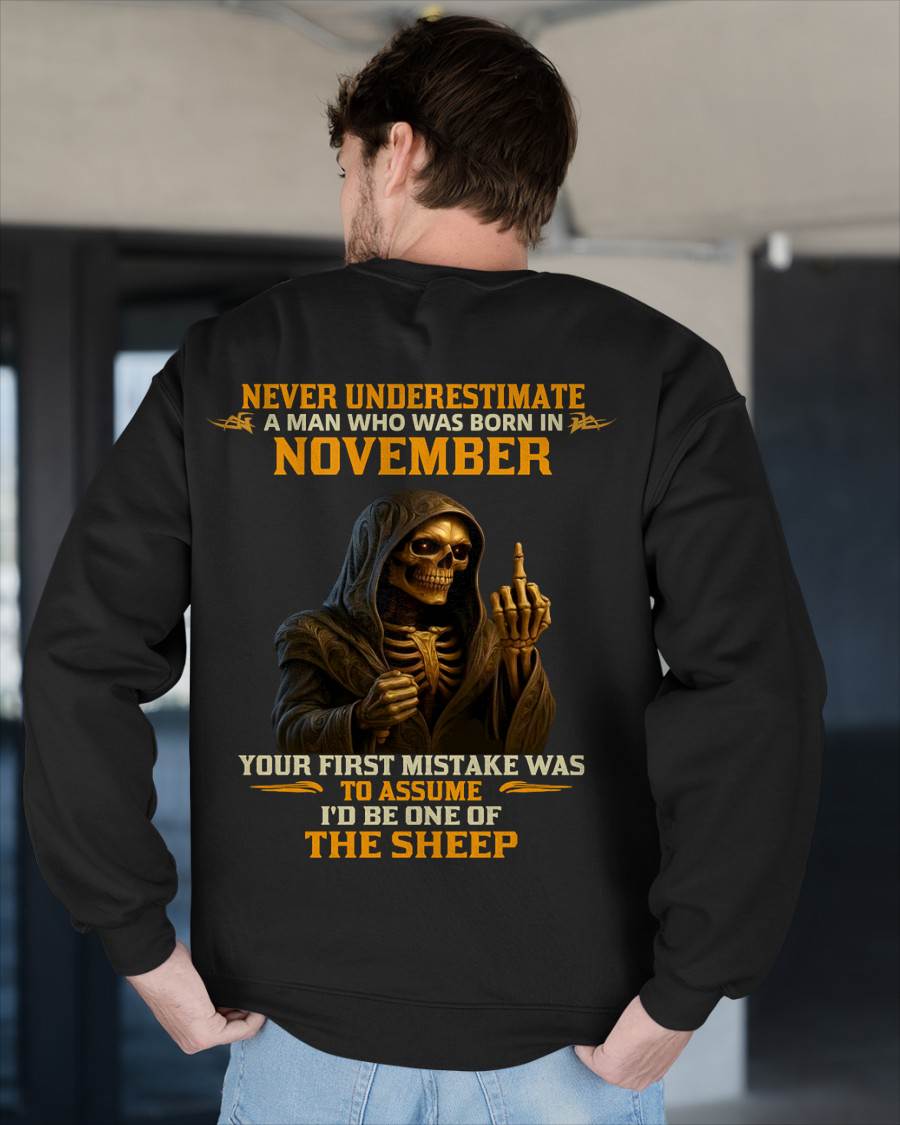NOVEMBER SHIRT, NEVER UNDERESTIMATE A MAN WHO WAS BORN IN NOVEMBER - SNOW MALE11 (SKU2603-28-11)