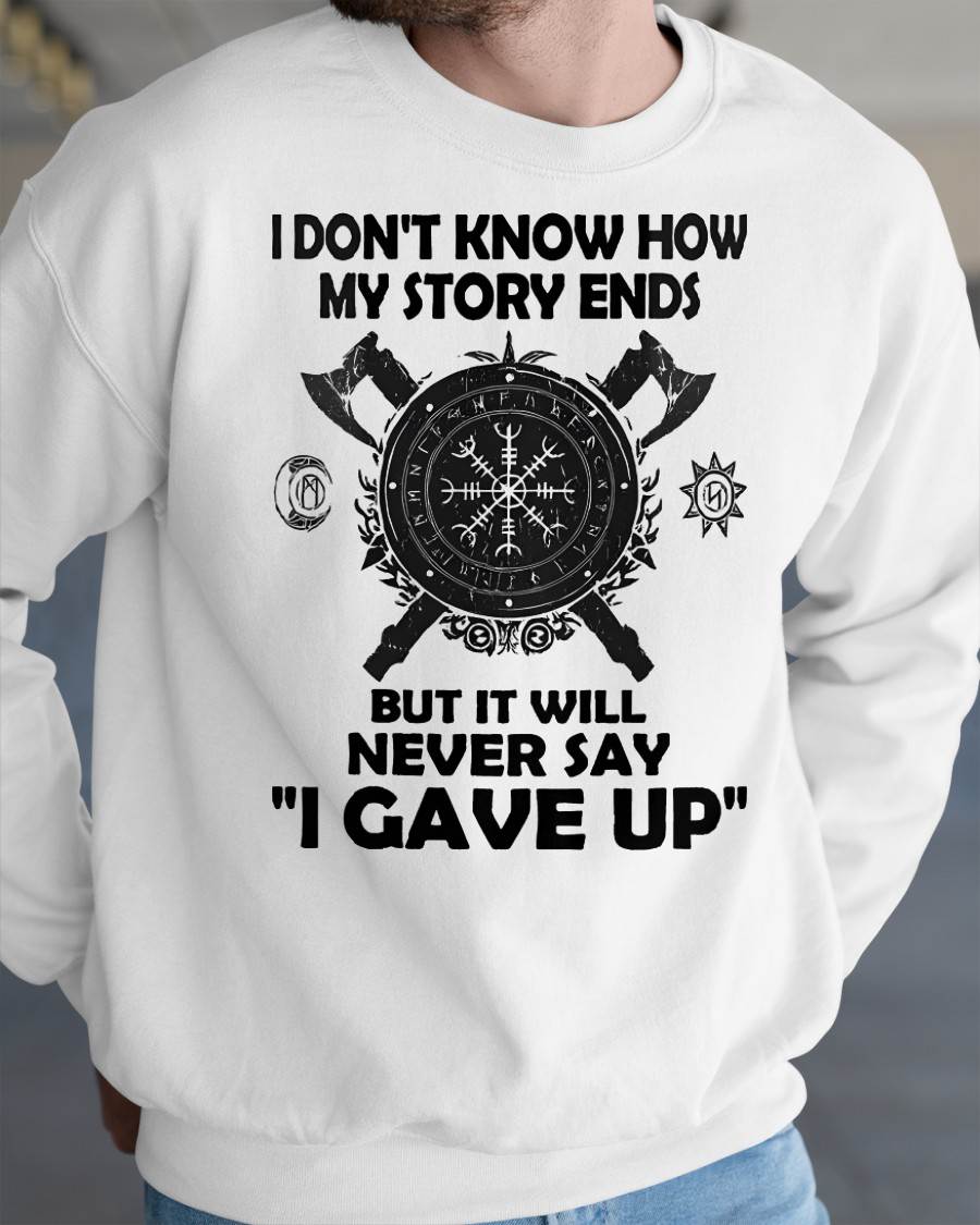 I NEVER SAY "I GAVE UP" - UNISEX T-SHIRT - SNOW00 (SKU12-144)