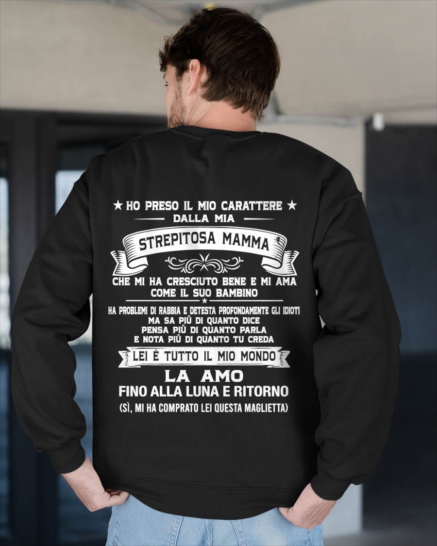 HO PRESO IL MIO CARATTERE DALLA MIA STREPITOSA MAMMA - GIFT SHIRT FROM MOM FOR SON - SNOW GER00 (SKU2606-138-00)