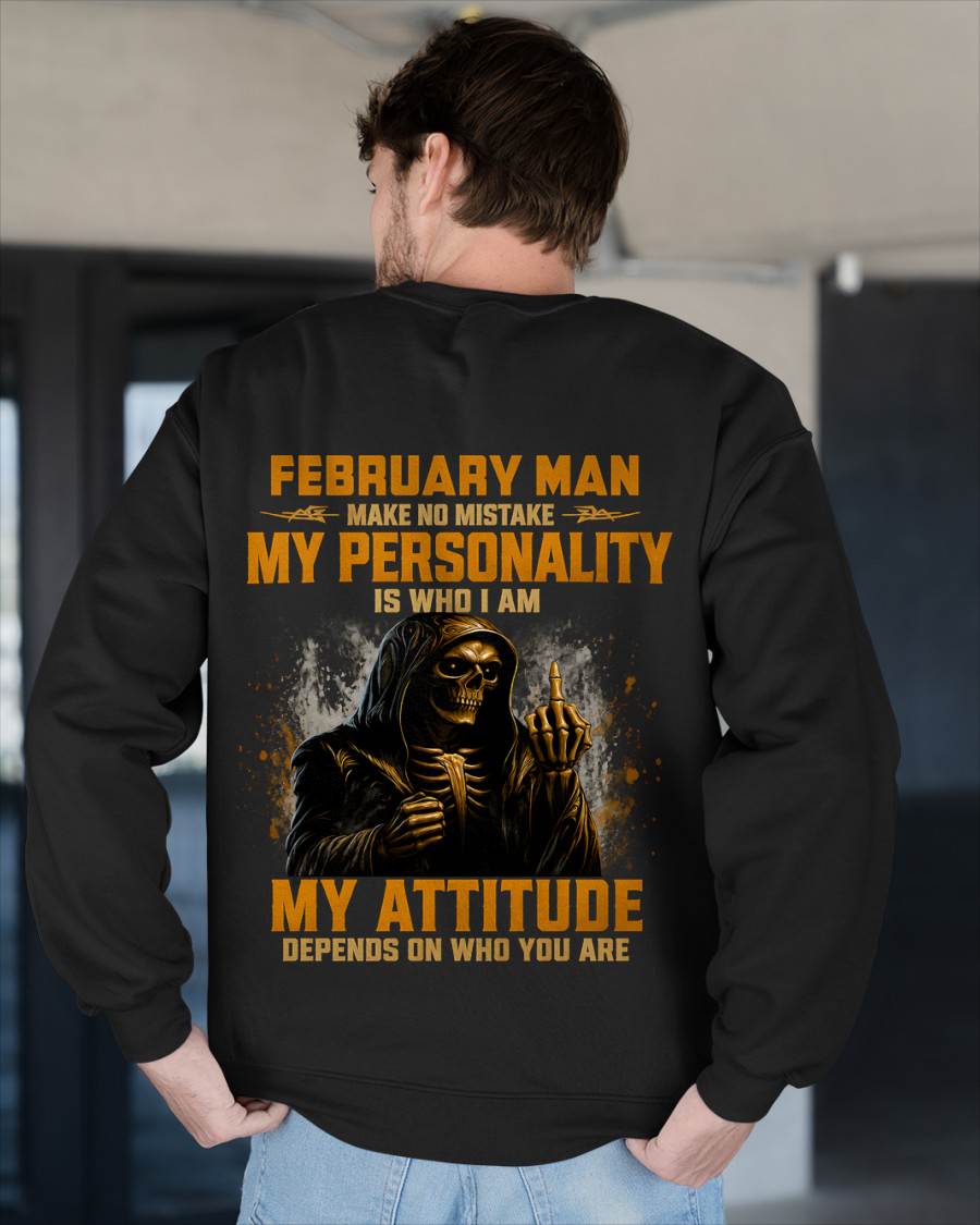 FEBRUARY SHIRT, MY PERSONALITY IS WHO I AM - SNOW MALE02 (SKU2608-108-02)