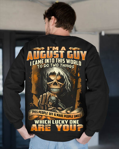 AUGUST, I CAME INTO THIS WORLD TO DO TWO THINGS – SNOW MALE08 (SKU26T-01-33-08)