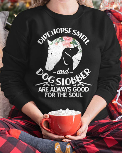Dirt Horse Smell and Dog Slobber Horse Lovers T-Shirt
