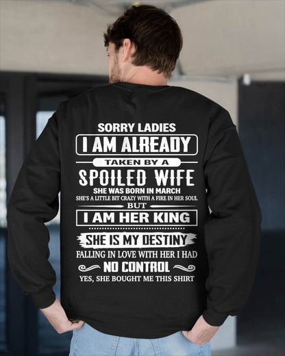 MARCH, SORRY LADIES I AM ALREADY TAKEN BY A SPOILED WIFE GIFT T SHIRT FROM WIFE FOR HUSBAND SNOW MALE03 (SKU26T-01278-03)