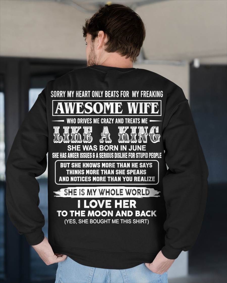 June - SORRY MY HEART ONLY BEATS FOR MY FREAKING AWESOME WIFE T-Shirt - Gift From wife - SNOW06 (SKU26T-01119-06)