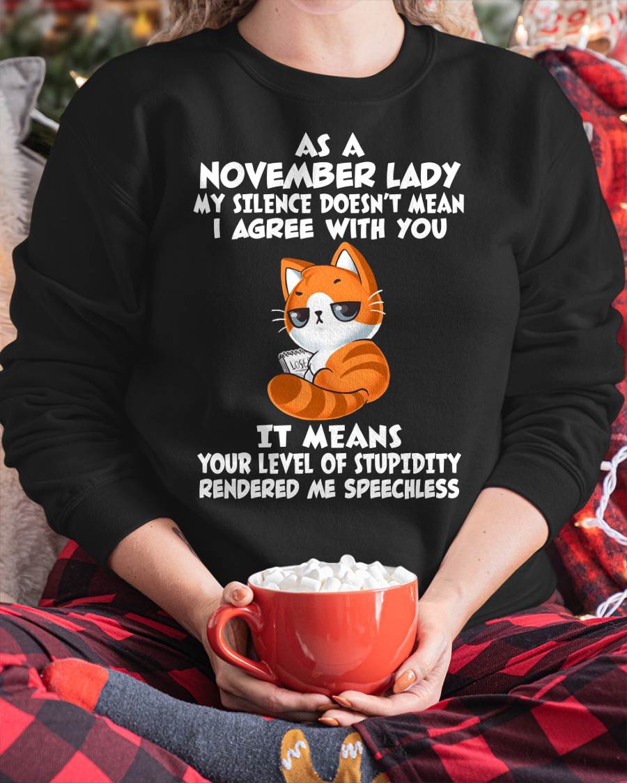 NOVEMBER SHIRT, MY SILENCE DOESN’T MEAN I AGREE WITH YOU - SNOW11 (SKU2603-239-11)