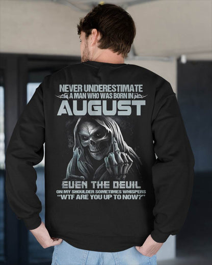 AUGUST, NEVER UNDERESTIMATE A MAN WHO WAS BORN IN AUGUST-SNOW MALE08 (SKU08-05-08)