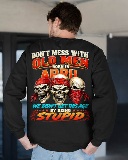 APRIL SHIRT, WE DON'T GET TO THIS AGE BY BEING STUPID - SNOW MALE04 (SKU2608-173-04)
