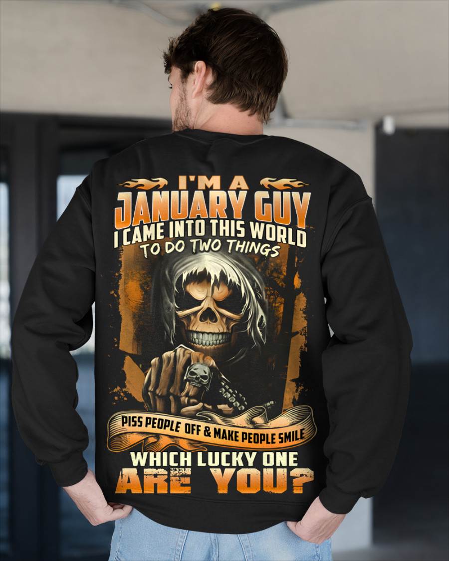 JANUARY, I CAME INTO THIS WORLD TO DO TWO THINGS – SNOW MALE01 (SKU26T-01-33-01)