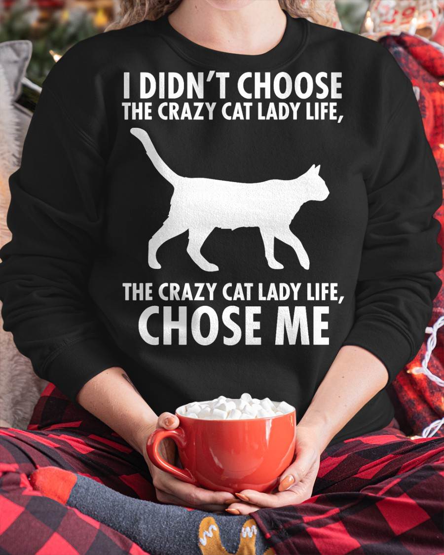I Didn't Choose The Crazy cat Lady Live T-Shirt