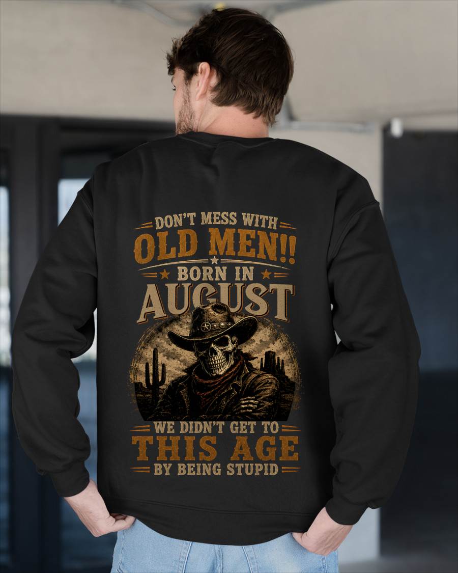 AUGUST SHIRT, WE DON'T GET TO THIS AGE BY BEING STUPID - SNOW MALE08 (SKU2607-233-08)