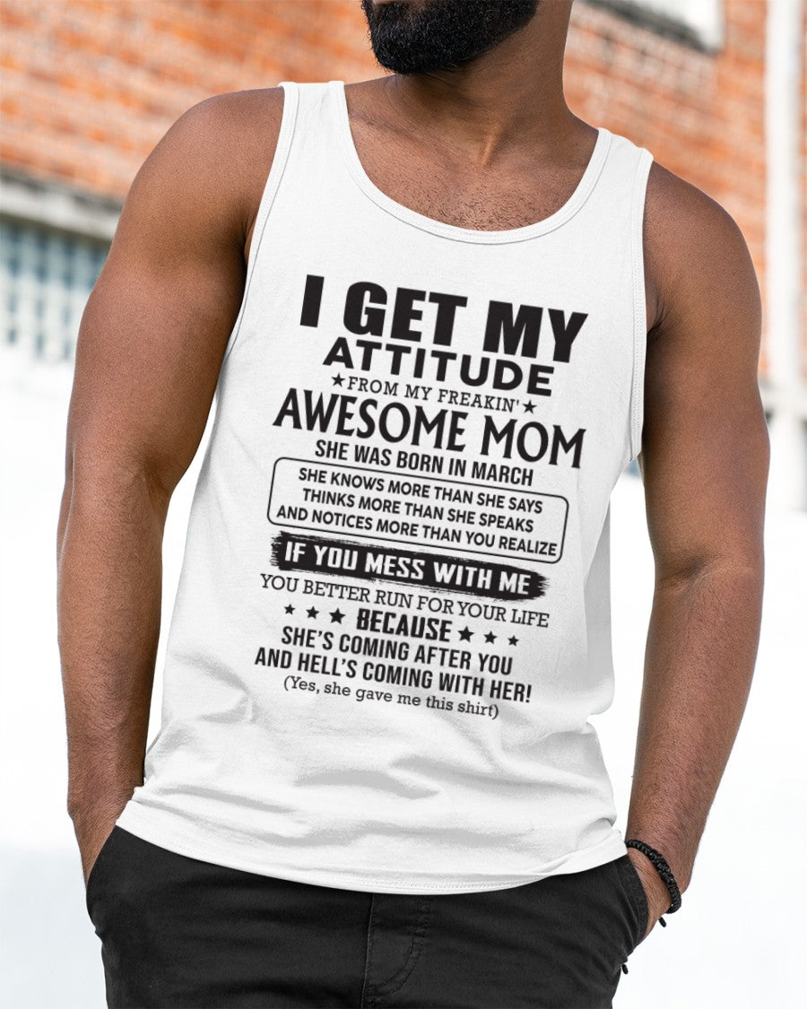 MARCH - I GET MY ATTITUDE FROM AWESOME MOM - to my son from Mom - SNOW03 (SKU08-17-03)
