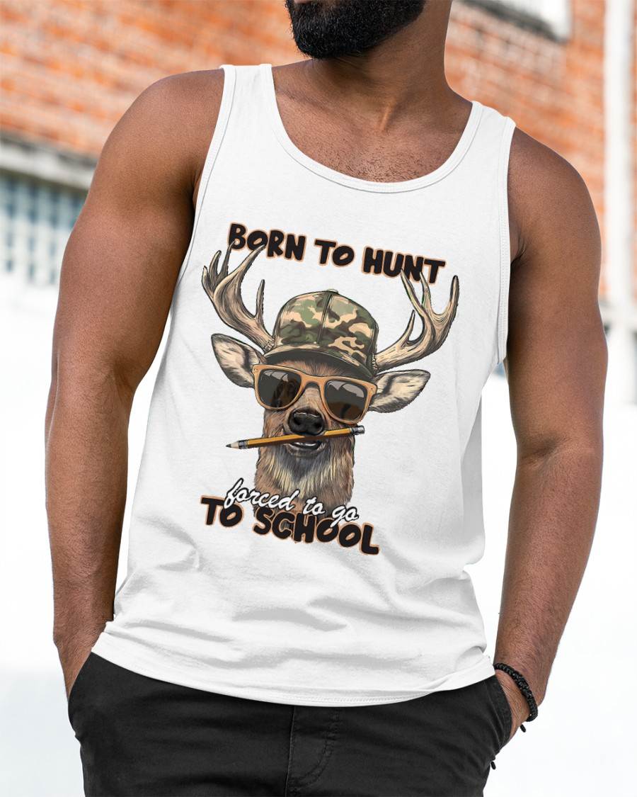 Forced to Go to School Deer Hunting T-Shirt