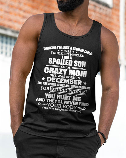 DECEMBER, I’M A SPOILED SON OF A CRAZY MOM - GIFT T SHIRT FROM MOM TO SON - SNOW12 (SKU2603-339-12)