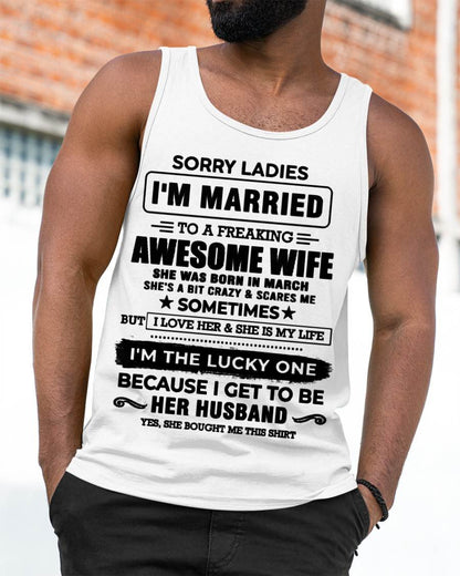 MARCH, SORRY LADIES I’M MARRIED T-SHIRT, Gift from wife - SNOW03 (SKU26T-01136-03)
