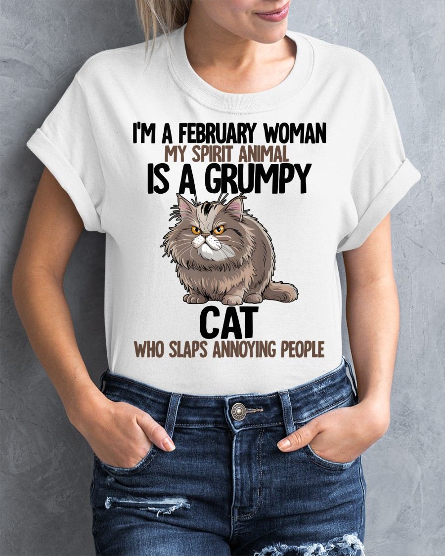FEBRUARY - MY SPIRIT ANIMAL IS A GRUMPY CAT - BIRTHDAY SHIRT FOR WOMEN - SNOW02 (SKU12-278-02)