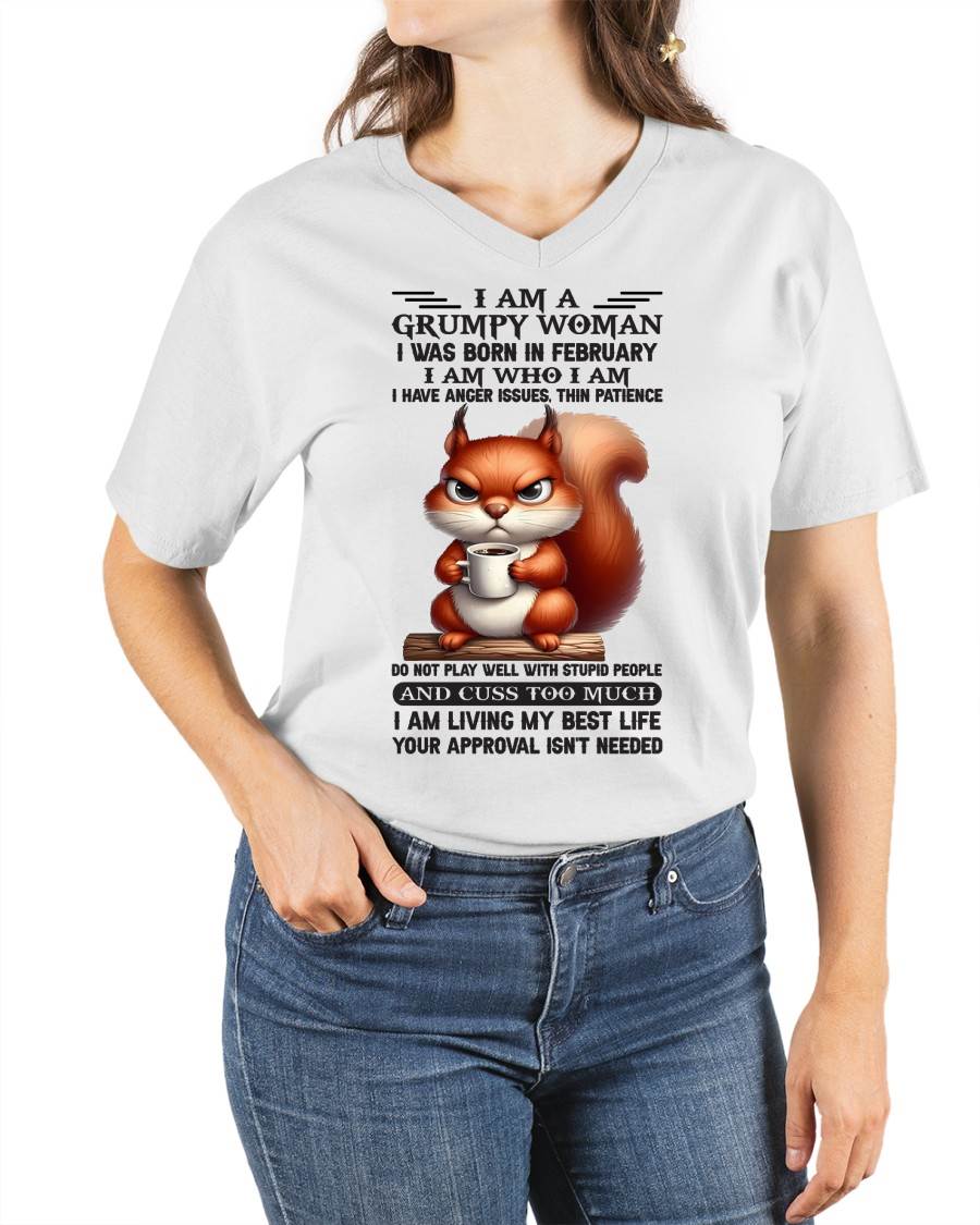 I AM A GRUMPY WOMAN, I WAS BORN IN FEBRUARY - SNOW02 - FMA (SKU09-07-02)